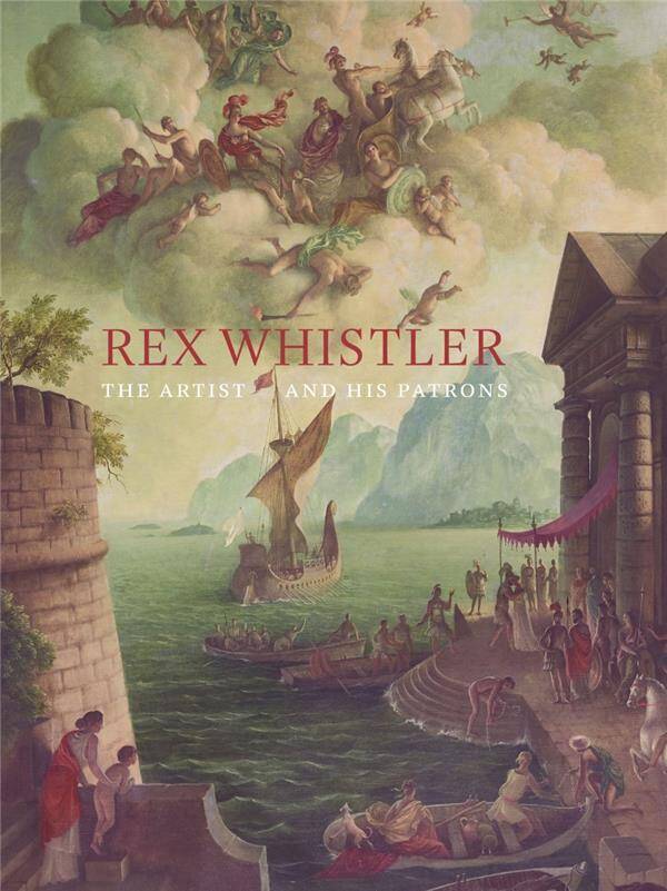 Rex Whistler : The Artist and His Patrons