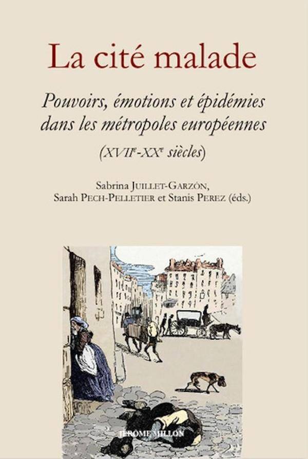 La Cite Malade: Pouvoirs, Emotions et Epidemies Dans les Metropoles