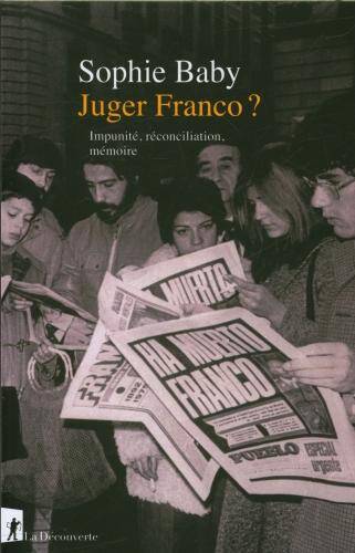 Juger Franco ? : impunité, réconciliation, mémoire