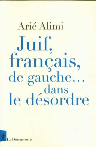 Juif, Français, de gauche... dans le désordre