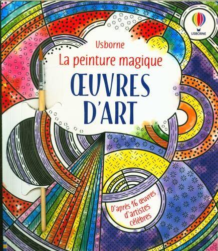 Oeuvres d'art : la peinture magique : dès 5 ans