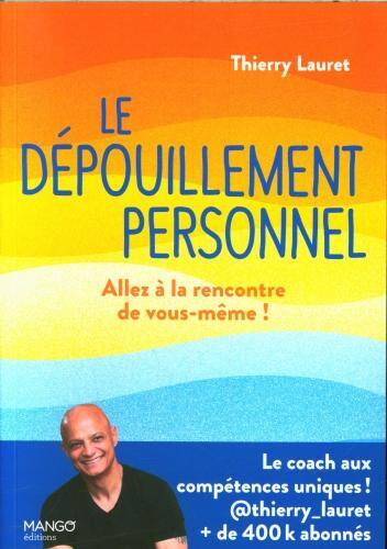 Le dépouillement personnel : allez à la rencontre de vous-même !