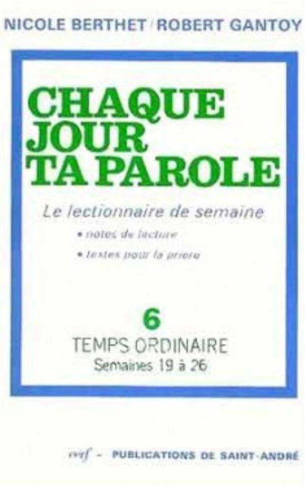 Chaque Jour Ta Parole Le Lectionnaire de Semaine, 6: Temps