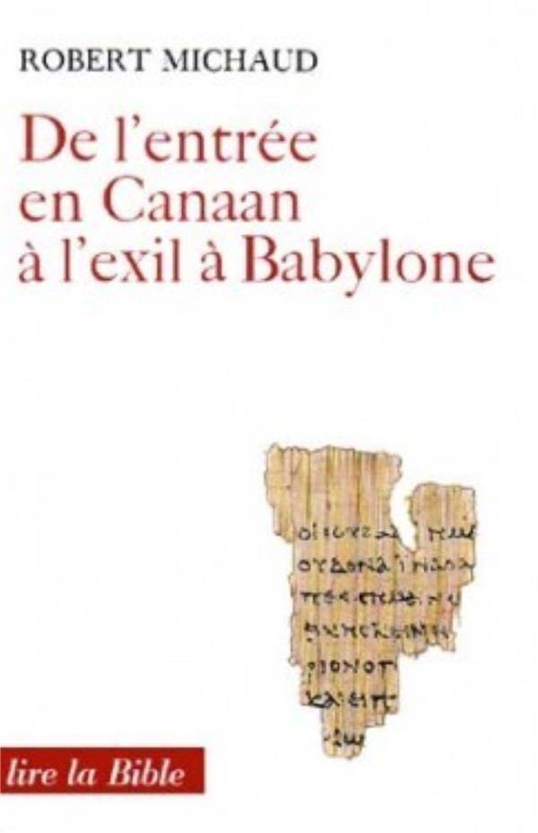 De l'Entree en Canaan a l'Exil a Babylone