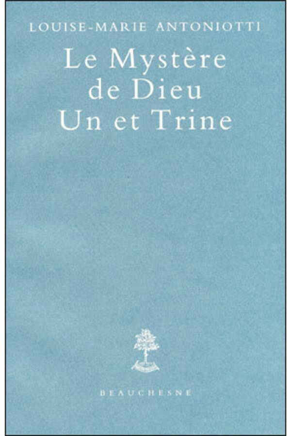 Mystere de dieu un et trine