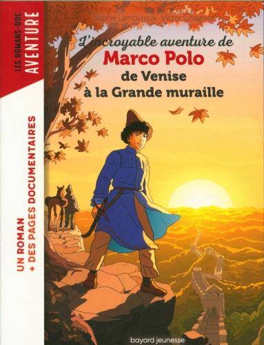 L'incroyable aventure de Marco Polo de Venise à la Grande muraille