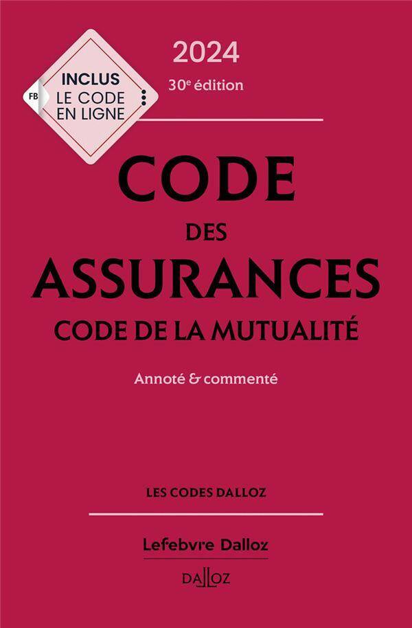 Code des Assurances: Code de la Mutualite; Annote et Commente