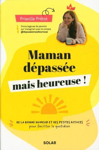 Maman dépassée mais heureuse !