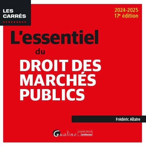 L'Essentiel du Droit des Marches Publics (Edition 2024/2025)