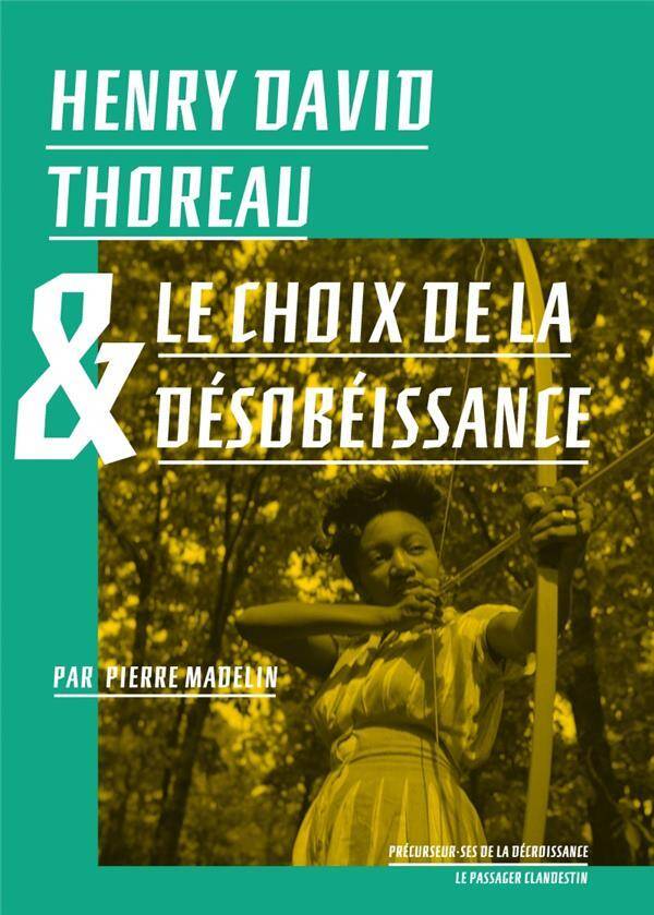 Henry David Thoreau et le Choix de la Desobeissance