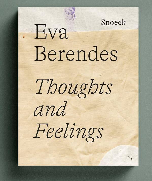 Eva Berendes: Thoughts And Feelings: Kienbaum Artists Books 2024