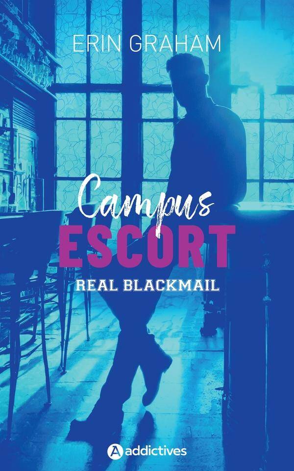CAMPUS ESCORT TOME 1 : REAL BLACKMAIL
