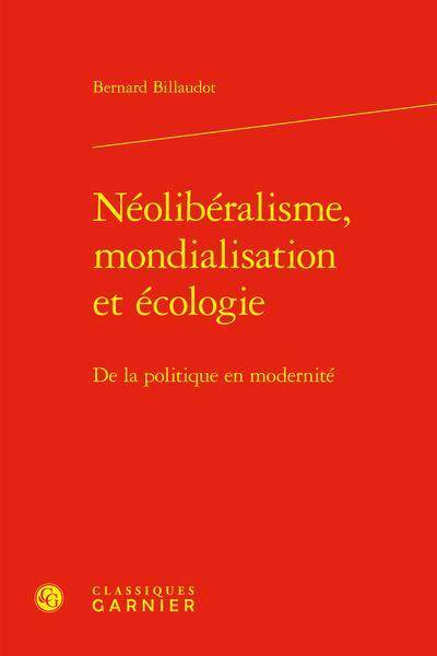 Néolibéralisme, mondialisation et écologie : de la politique en