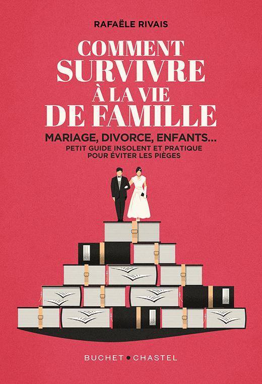COMMENT SURVIVRE A LA FAMILLE: MARIAGE, DIVORCE, ENFANTS... PETIT