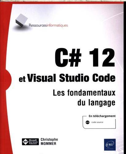 C# 12 et Visual studio code : les fondamentaux du langage