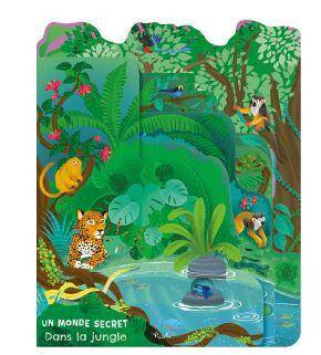 Dans la jungle : un monde secret