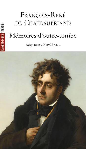 Revue l'Avant-Scene Theatre ; Memoires D'Outre-Tombe