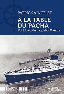 A la Table du Pacha : Vol a Bord du Paquebot Flandre