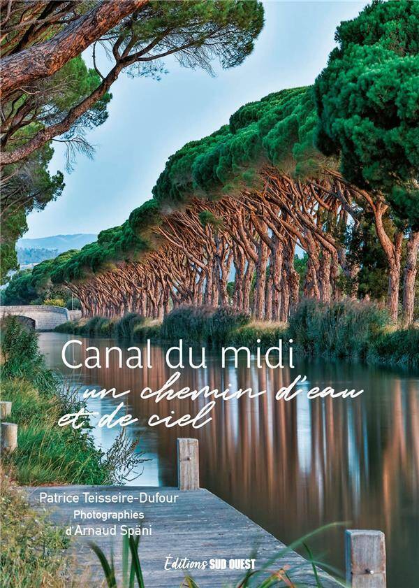 CANAL DU MIDI : UN CHEMIN D'EAU ET DE CIEL