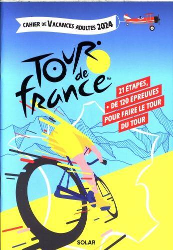 Cahier de vacances adultes 2024 : Tour de France