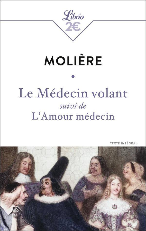 Le médecin volant. Suivi de L'amour médecin