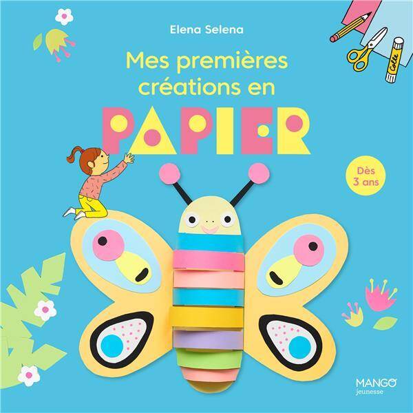 Mes premières créations en papier : dès 3 ans