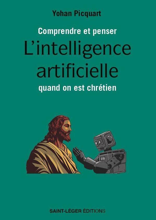 COMPRENDRE ET PENSER L'INTELLIGENCE ARTIFICIELLE QUAND ON EST CHRETIEN