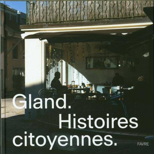 Gland : histoires citoyennes