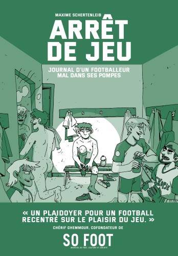 Arrêt de jeu : journal d'un footballeur mal dans ses pompes