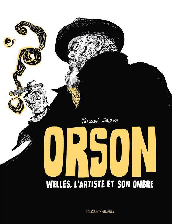 Orson : Welles, l'artiste et son ombre