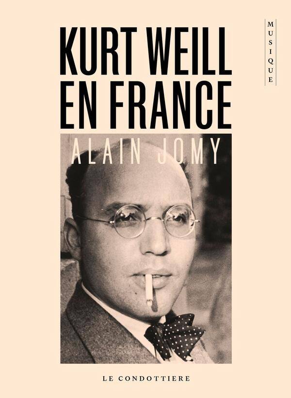 Kurt Weill en France : Chronique D'Une Desillusion