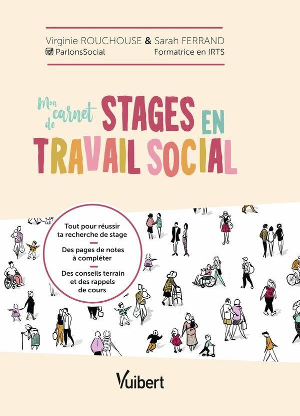 Mon Carnet de Stages en Travail Social: l Essentiel Pour Mes 3