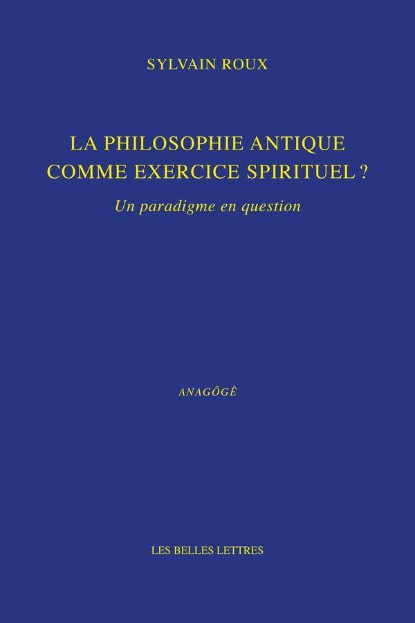 La Philosophie Antique Comme Exercice Spirituel Un Paradigme en