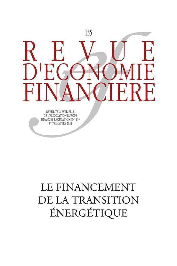 REVUE D ECONOMIE FINANCIERE N.155; LE FINANCEMENT DE LA TRANSITION