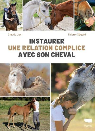 Instaurer une Relation Complice Avec son Cheval