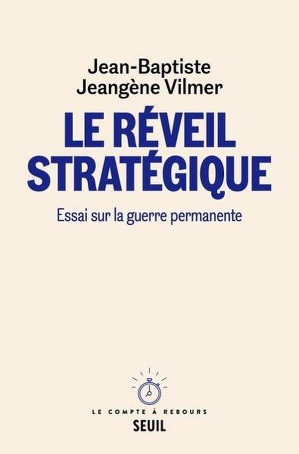 Le Reveil Strategique - Essai sur la Guerre Permanente