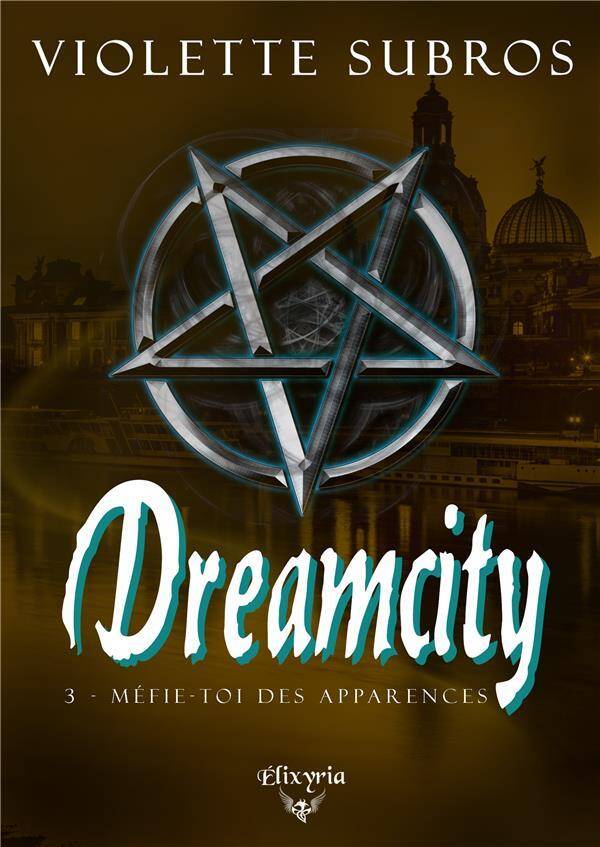 DREAMCITY - 3 - MEFIE-TOI DES APPARENCES : MEFIE-TOI DES APPARENCES