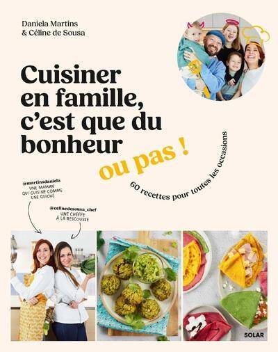 Cuisiner en famille, c'est que du bonheur ou pas !