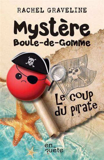 Mystere Boule-De-Gomme. Le Coup du Pirate