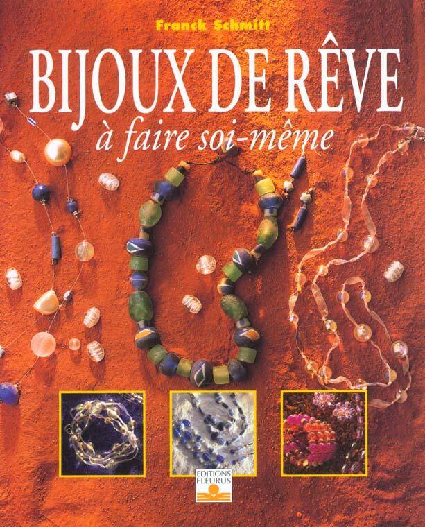 Crea-Passion (Archives) T128 Bijoux de Reve a Faire Soi-Meme