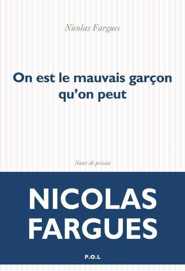 On est le mauvais garçon qu'on peut : notes de prison