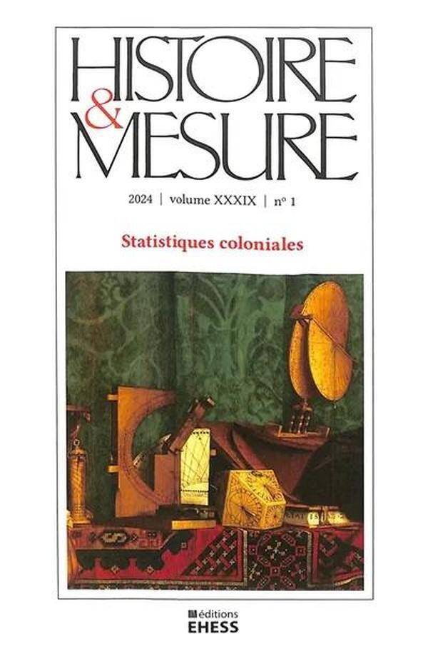 Histoire & Mesure Tome 39 ; Statistiques Coloniales