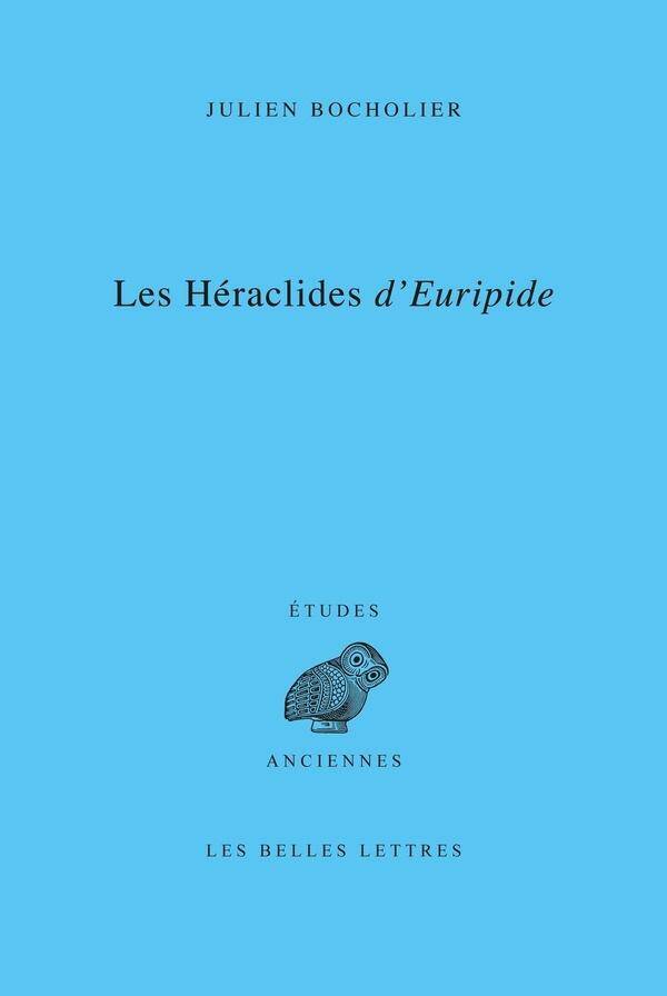 Les Heraclides D'Euripide : Edition, Traduction et Commentaire