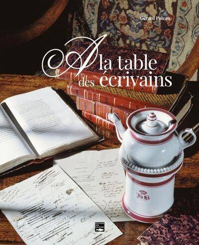 A la Table des Ecrivains Celebres