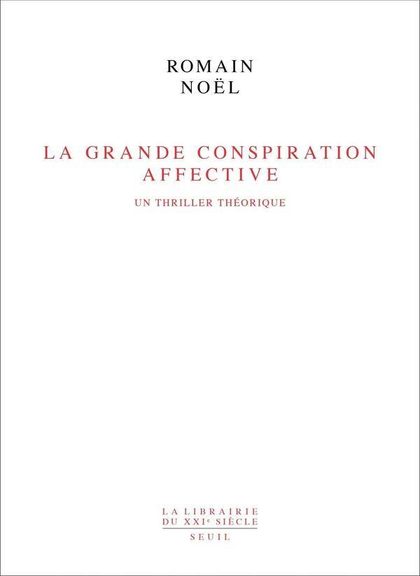 La Grande Conspiration Affective : Un Thriller Theorique