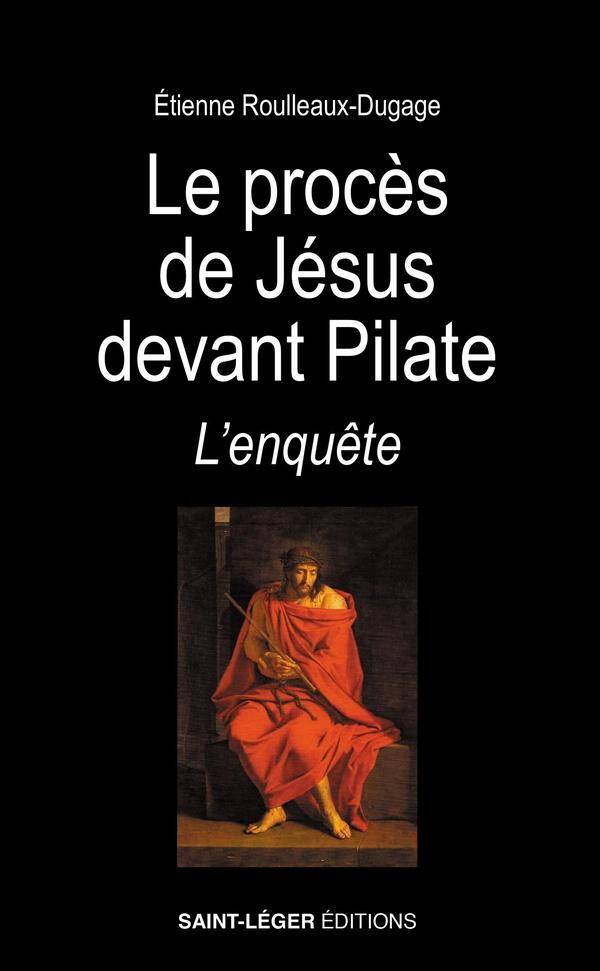 LE PROCES DE JESUS DEVANT PILATE - L'ENQUETE