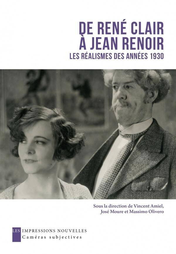 De Rene Clair a Jean Renoir - Les Realismes des Annees 1930